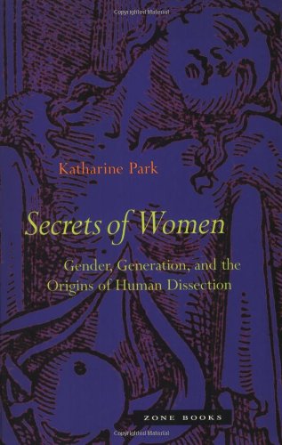 Secrets of Women Gender, Generation, and the Origins of Human Dissection  2006 9781890951689 Front Cover