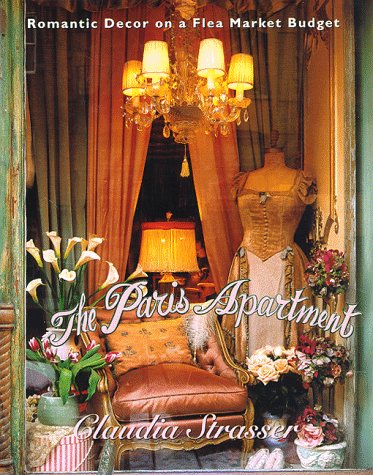 Paris Apartment Romantic Decor on a Flea-Market Budget  1997 9780060391690 Front Cover