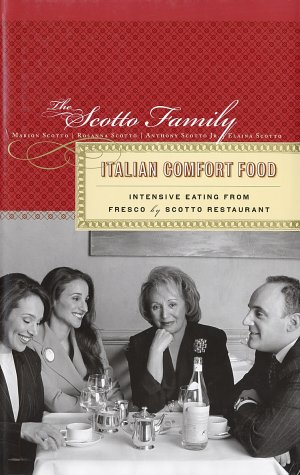 Italian Comfort Food Intensive Eating from Fresco by Scotto Restaurant  2002 9780060515690 Front Cover
