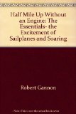 Half Mile Up Without an Engine : The Essentials, the Excitement of Sailplanes Soaring N/A 9780133721690 Front Cover