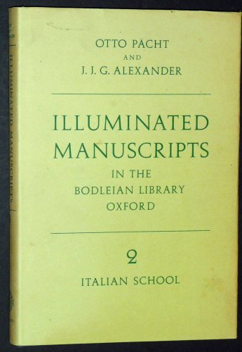 Illuminated Manuscripts in the Bodleian Library Vol. 2 : Italian Schools  1970 9780198171690 Front Cover