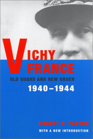 Vichy France Old Guard and New Order 2nd 2001 (Revised) 9780231124690 Front Cover
