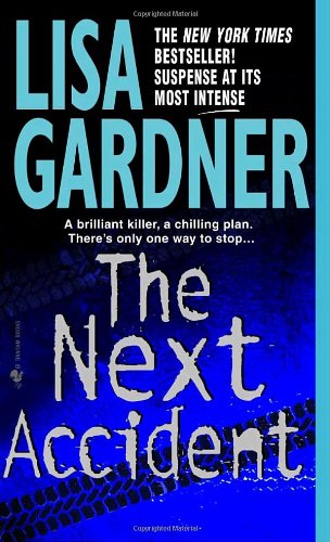 Next Accident An FBI Profiler Novel  2001 (Reprint) 9780553578690 Front Cover