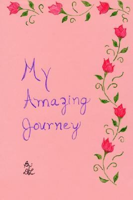 My Amazing Journey  N/A 9780595749690 Front Cover