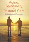 Aging, Spirituality, and Pastoral Care A Multi-National Perspective  2002 9780789016690 Front Cover