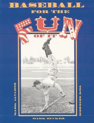 Baseball for the Fun of It  N/A 9780910137690 Front Cover