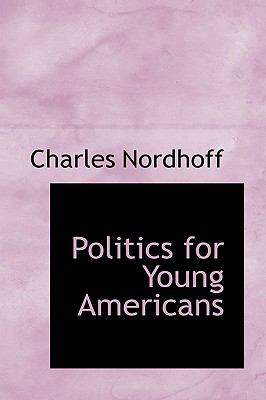 Politics for Young Americans:   2009 9781103682690 Front Cover