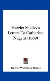 Harriet Shelley's Letters to Catherine Nugent  N/A 9781161693690 Front Cover