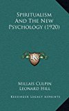 Spiritualism and the New Psychology  N/A 9781165963690 Front Cover