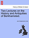 Two Lectures on the History and Antiquities of Berkhamsted  N/A 9781241320690 Front Cover