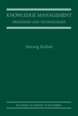 Knowledge Management Processes and Technologies  2003 9781402071690 Front Cover