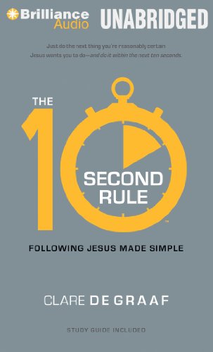The 10-Second Rule: Following Jesus Made Simple  2013 9781469290690 Front Cover