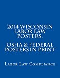 2014 Wisconsin Labor Law Posters: OSHA and Federal Posters in Print - Multiple Languages  N/A 9781493637690 Front Cover