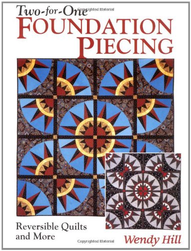 Two-For-One Foundation Piecing Reversible Quilts and More  2001 9781571201690 Front Cover