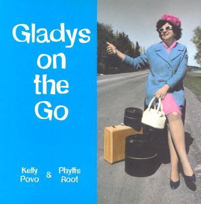 Gladys on the Go In Which She Finds Her Destiny  2004 9781573249690 Front Cover