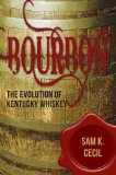 Evolution of the Bourbon Whiskey Industry in Kentucky  N/A 9781596527690 Front Cover