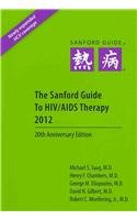 The Sanford Guide to HIV/AIDS Therapy 2012:  2011 9781930808690 Front Cover