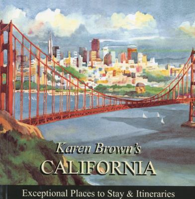 Karen Brown's California 2010 Exceptional Places to Stay and Itineraries N/A 9781933810690 Front Cover