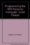 Programming the IBM Personal Computer : UCSD Pascal N/A 9780030636691 Front Cover