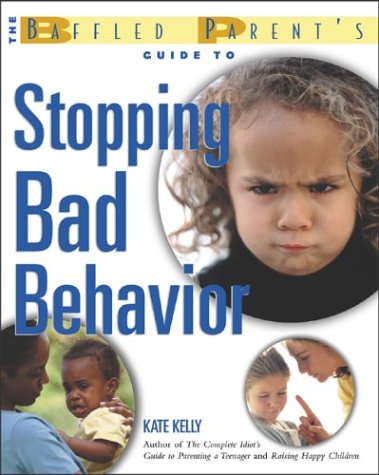 Baffled Parent's Guide to Stopping Bad Behavior   2003 9780071411691 Front Cover