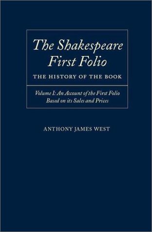 Shakespeare First Folio The History of the BookVolume I: an Account of the First Folio Based on Its Sales and Prices, 1623-2000  2001 9780198187691 Front Cover