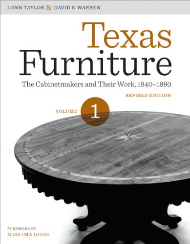 Texas Furniture, Volume One The Cabinetmakers and Their Work, 1840-1880, Revised Edition  2012 9780292728691 Front Cover
