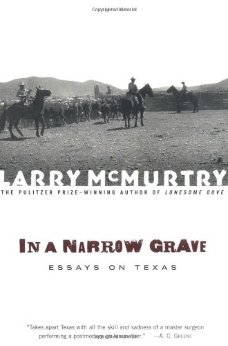 In a Narrow Grave Essays on Texas 2nd 2001 9780684868691 Front Cover