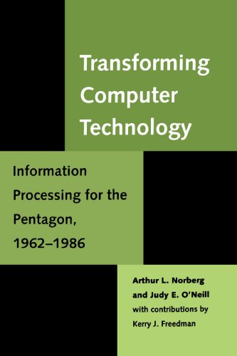 Transforming Computer Technology Information Processing for the Pentagon, 1962-1986  1996 9780801863691 Front Cover