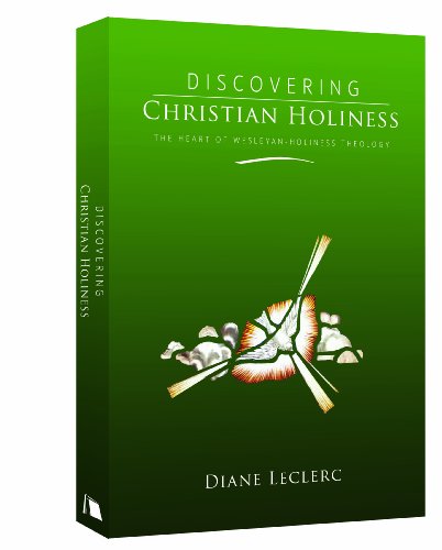 Discovering Christian Holiness The Heart of Wesleyan-Holiness Theology  2010 9780834124691 Front Cover