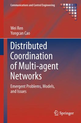 Distributed Coordination of Multi-Agent Networks Emergent Problems, Models, and Issues  2011 9780857291691 Front Cover