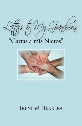 Letters to my Grandsons Cartas a Mis Nietos  2010 9781450268691 Front Cover
