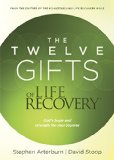 Twelve Gifts of Life Recovery Hope for Your Journey  2015 9781496402691 Front Cover