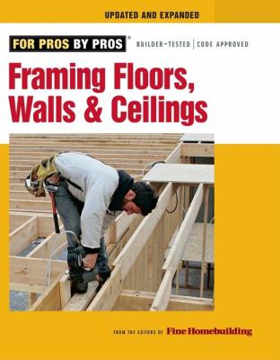Framing Floors, Walls, and Ceilings Updated and Expanded  2008 (Revised) 9781600850691 Front Cover