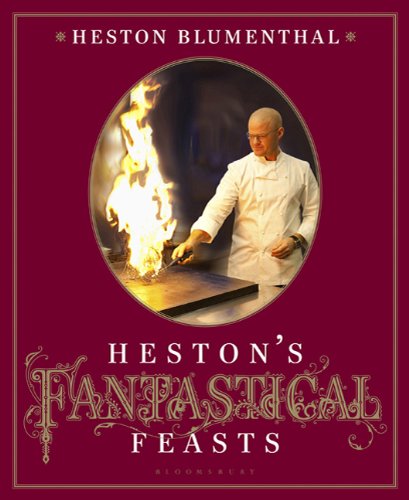 Heston's Fantastical Feasts   2010 9781608193691 Front Cover