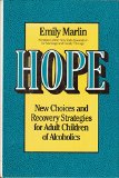 Hope New Choices and Recovery Strategies for Adult Children of Alcoholics  1987 9780060157692 Front Cover