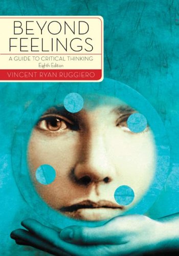 Beyond Feelings A Guide to Critical Thinking 8th 2008 9780073535692 Front Cover