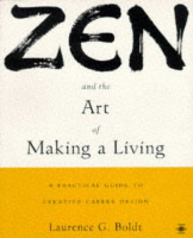 Zen and the Art of Making a Living A Practical Guide to Creative Career Design  1993 (Revised) 9780140194692 Front Cover