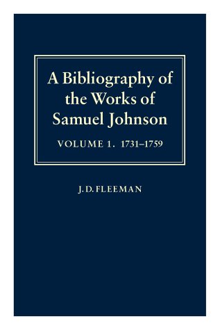 Bibliography of the Works of Samuel Johnson Treating His Published Works from the Beginning to 1984, 1731-1759  2000 9780198122692 Front Cover