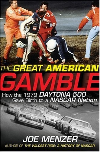 Great American Gamble How the 1979 Daytona 500 Gave Birth to a NASCAR Nation  2009 9780470228692 Front Cover