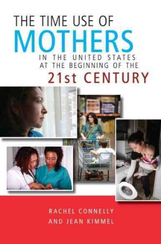 Time Use of Mothers in the United States at the Beginning of the 21st Century  2010 9780880993692 Front Cover