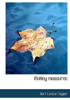 Motley Measures  N/A 9781115344692 Front Cover