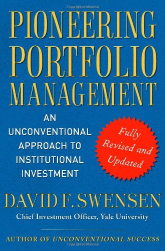 Pioneering Portfolio Management An Unconventional Approach to Institutional Investment, Fully Revised and Updated 2nd 2008 (Revised) 9781416544692 Front Cover