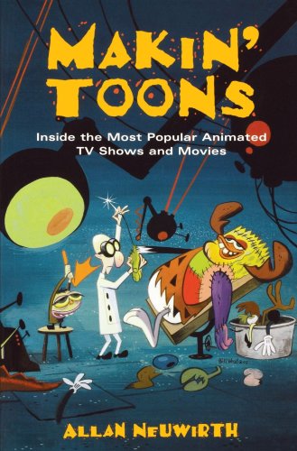 Makin' Toons Inside the Most Popular Animated TV Shows and Movies  2003 9781581152692 Front Cover