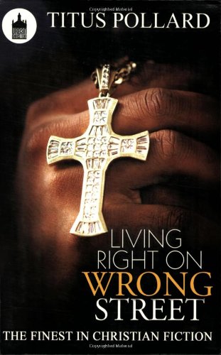 Living Right on Wrong Street  N/A 9781601629692 Front Cover