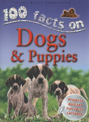 Dogs and Puppies (100 Facts On...) N/A 9781842369692 Front Cover