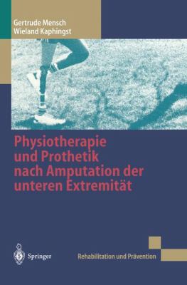 Physiotherapie und Prothetik Nach Amputation der Unteren Extremitï¿½t   1998 9783540627692 Front Cover