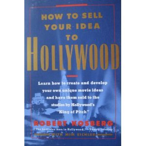 How to Sell Your Idea to Hollywood   1991 9780060965693 Front Cover