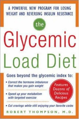 Glycemic-Load Diet A Powerful New Program for Losing Weight and Reversing Insulin Resistance  2006 9780071462693 Front Cover