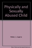 Physically and Sexually Abused Child Evaluation and Treatment N/A 9780080327693 Front Cover
