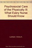Psychosocial Care of the Physically Ill What Every Nurse Should Know 2nd 1985 9780137368693 Front Cover